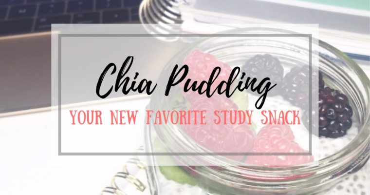 Your new favorite study snack: Chia Pudding
